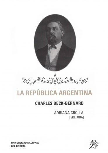 Tapa del Libro: La República Argentina de Charles Beck-Bernard